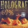 Holograf 69% Unplugged