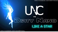 UNC vs Dirty Nano – Like a star (piesa noua)